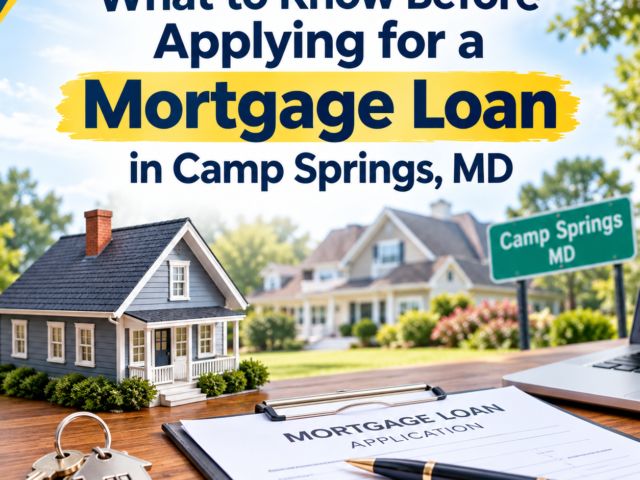 What to Know Before Applying for a Mortgage Loan in Camp Springs, MD